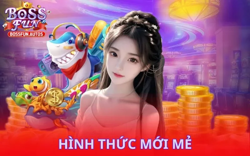 Hình thức mới mẻ