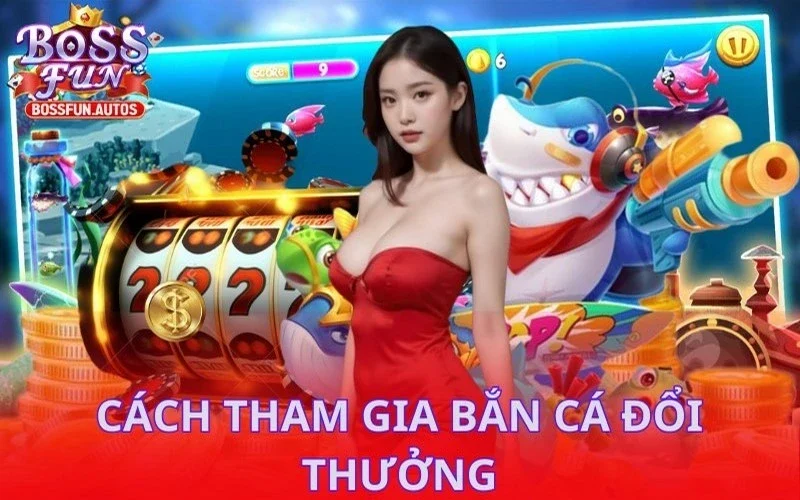 Cách thức tham gia bắn cá cực dễ dàng