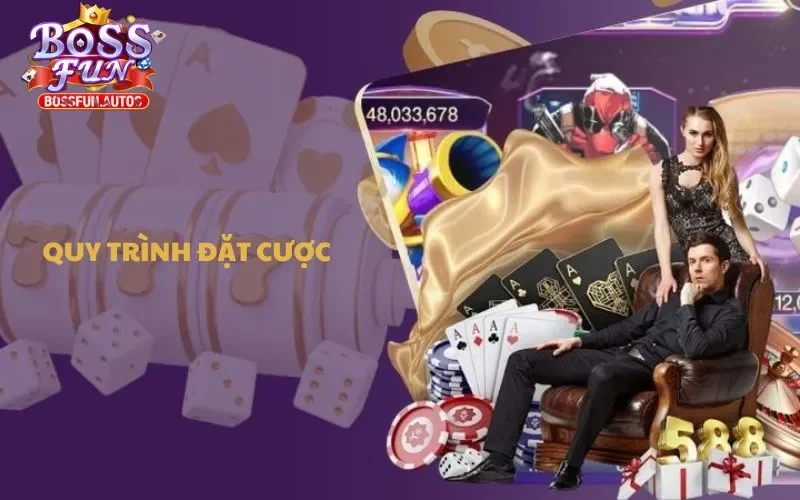 Nắm rõ quy trình đặt cược
