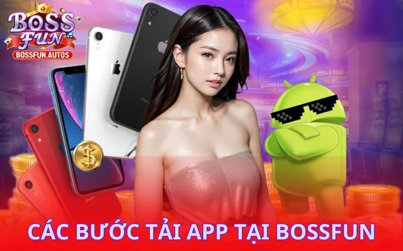 Các bước tải app tại Bossfun