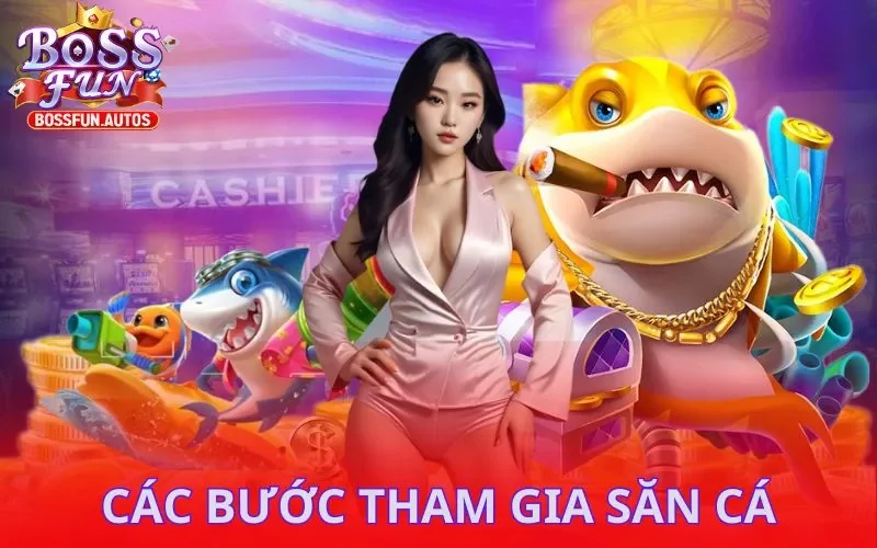 Các bước tham gia săn cá