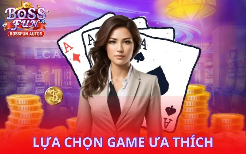 Bạn có thể lựa chọn vô vàn game bài khác nhau tại Bossfun