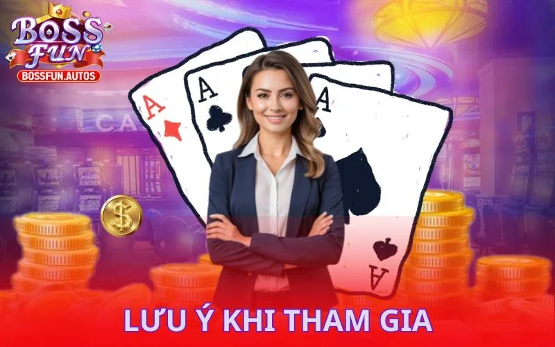 Lưu ý những điều trên khi tham gia game bài Bossfun