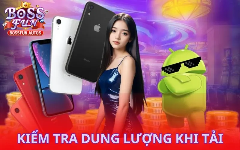 Kiểm tra dung lượng trước khi tải app Bossfun