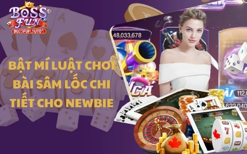 Bật mí luật chơi bài Sâm Lốc chi tiết cho newbie