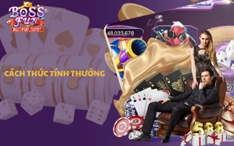 Cách thức tính thưởng khi tham gia tựa game
