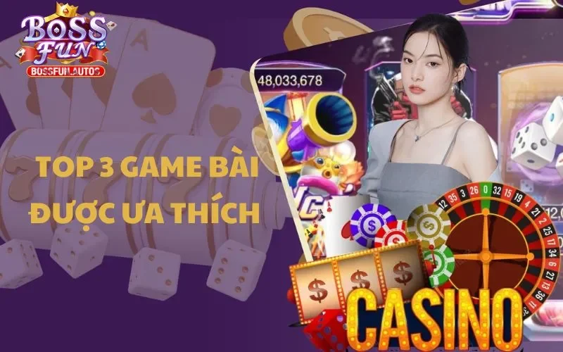 Top 3 game bài được ưa thích năm 2025