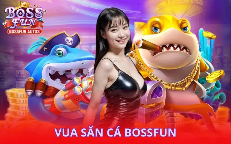 Vua Săn Cá Bossfun: Bí Quyết Để Trở Thành Cao Thủ Săn Cá
