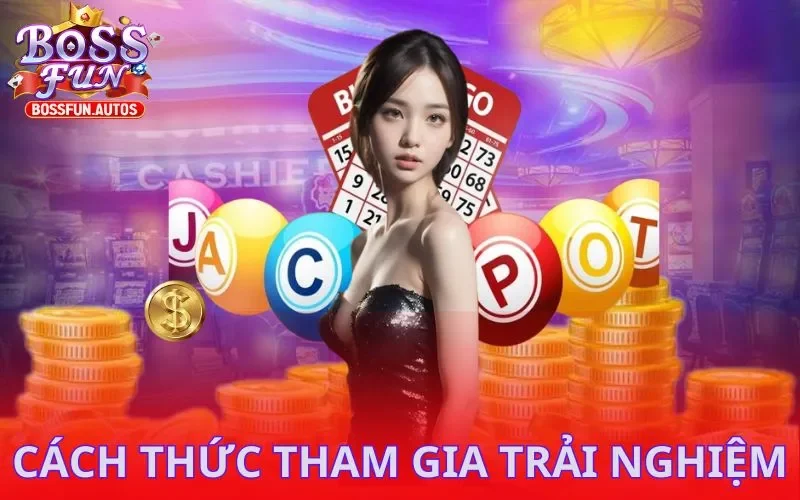 Cách thức tham gia trải nghiệm